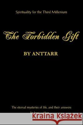 The Forbidden Gift Anttarr 9780595328208 iUniverse
