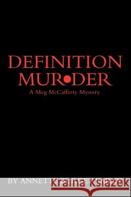 Definition Murder: A Meg McCafferty Mystery Bailey, Annette Burget 9780595329380 iUniverse