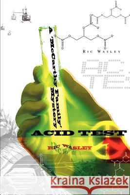 Acid Test: A 'McCarthy Family' Mystery Wasley, Richard S. 9780595329823 iUniverse