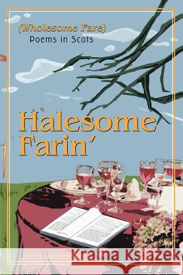 Halesome Farin': (Wholesome Fare) Waddell, John 9780595330119