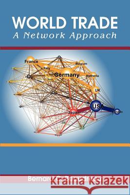 World Trade: A Network Approach Beaudreau, Bernard C. 9780595330546