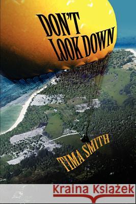 Don't Look Down Tima Smith 9780595330775 iUniverse