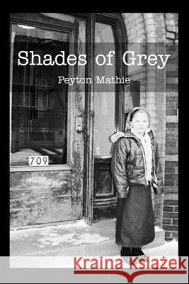 Shades of Grey Peyton Mathie 9780595331215 iUniverse