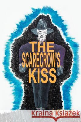 The Scarecrow's Kiss Michelle Woody 9780595331710 iUniverse