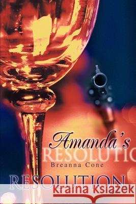 Amanda's Resolution Breanna Cone 9780595331727 iUniverse