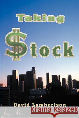 Taking Stock David Lambertson 9780595331970 iUniverse