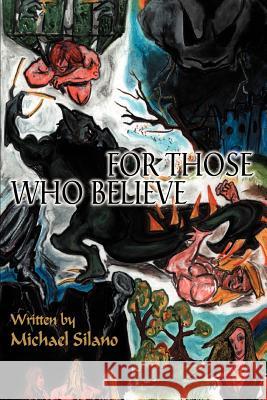 For Those Who Believe: The Secret of Rasghar Silano, Michael 9780595332113 iUniverse