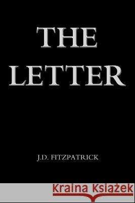 The Letter J. D. Fitzpatrick 9780595332199 iUniverse