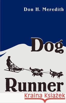 Dog Runner Don Meredith 9780595332311 Authors Choice Press