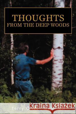 Thoughts from the deep woods Terry Oliver Mejdrich 9780595332403