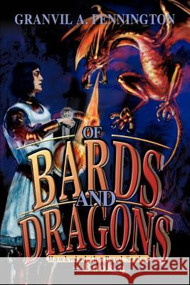 Of Bards and Dragons: Hawkwind the Bard Series - Book 4 Pennington, Granvil A. 9780595332540 iUniverse