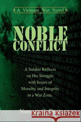 Noble Conflict: A Vietnam War Novel Pratt, Norman S. 9780595332946 iUniverse