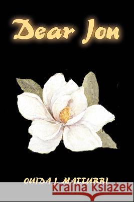 Dear Jon Ouida J. Matturri 9780595333165 iUniverse