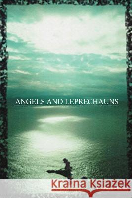 Angels and Leprechauns Ronald McCann 9780595333974 iUniverse