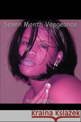 Seven Month Vengeance Bria' 9780595334315