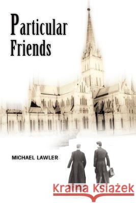 Particular Friends Michael Lawler 9780595334919