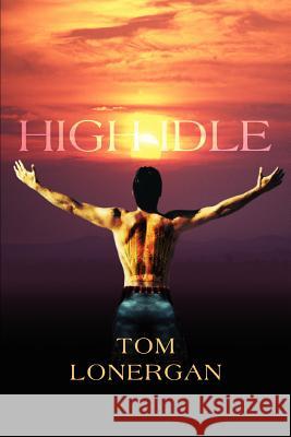 High Idle Tom Lonergan 9780595335626 iUniverse