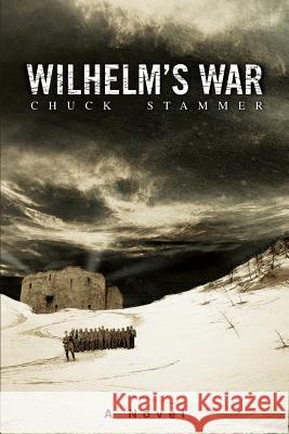 Wilhelm's War Charles H. Stammer 9780595336098 iUniverse