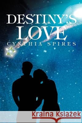 Destiny's Love Cynthia Spires 9780595336456