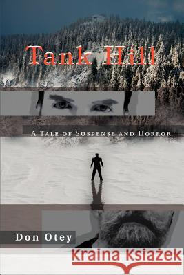 Tank Hill: A Tale of Suspense and Horror Otey, Don 9780595336883 iUniverse