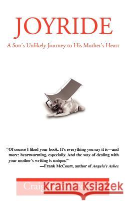 Joyride: A Son's Unlikely Journey to His Mother's Heart Forrest, Craig David 9780595338160