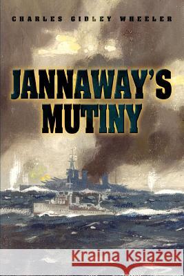 Jannaway's Mutiny Charles Gidley Wheeler 9780595339563