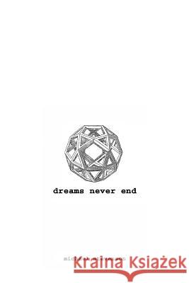 Dreams Never End Michael Stevenson 9780595342730