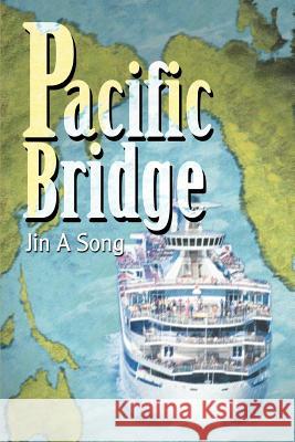 Pacific Bridge Jina Song 9780595342785 iUniverse