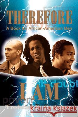Therefore I Am: A Book for African-American Men Covington, Frederick B. 9780595342839 iUniverse