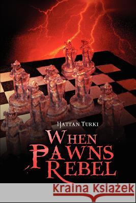 When Pawns Rebel Hattan Turki 9780595343812