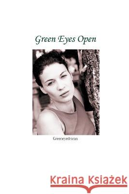 Green Eyes Open Greeneyedrican 9780595346066 iUniverse