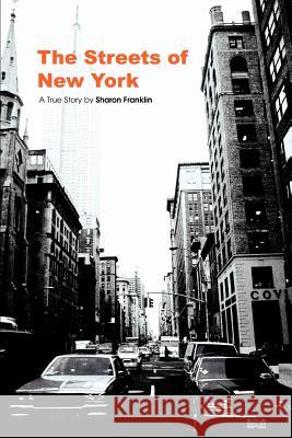 The Streets of New York Sharon Franklin 9780595346110