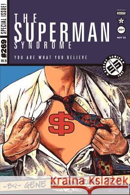 The Superman Syndrome--The Magic of Myth in The Pursuit of Power: The Positive Mental Moxie of Myth for Personal Growth Landrum, Gene N. 9780595346974