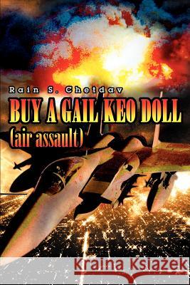 BUY A GAIL KEO DOLL (air assault) Rain S. Chetdav 9780595347742 iUniverse