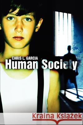 Human Society Chris L. Garcia 9780595348268 iUniverse