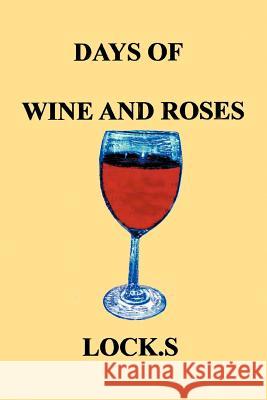 Days of Wine and Roses S. Loc 9780595348688 iUniverse