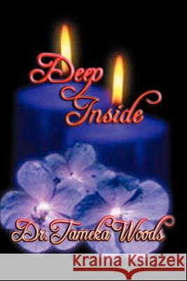 Deep Inside Dr Tameka Woods 9780595350339 iUniverse