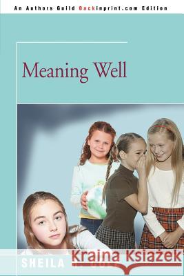 Meaning Well Sheila R. Cole 9780595350728