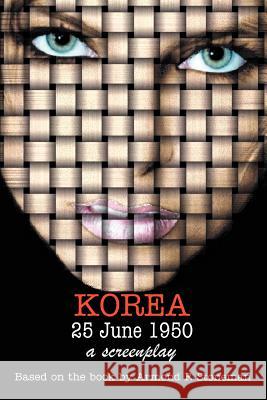 Korea 25 June 1950: a screenplay Ernouf, Rod 9780595351640 iUniverse