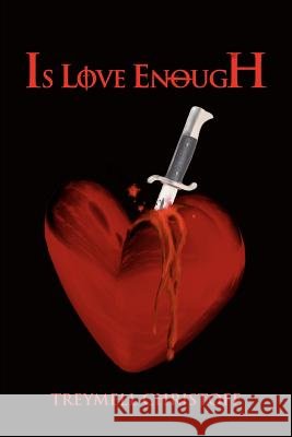 Is Love Enough Treymell Christoff 9780595351695