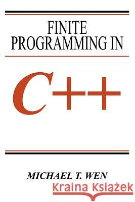 Finite Programming in C++ Michael T. Wen 9780595351893 iUniverse