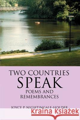 Two Countries Speak: Poems And Remembrances Nightingale-Holder, Joyce P. 9780595354269 iUniverse