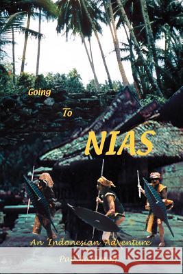 Going to Nias: An Indonesian Adventure Maximoff, Pat 9780595354405 iUniverse