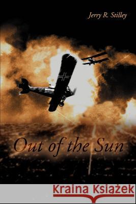 Out of the Sun Jerry R. Stilley 9780595354658 iUniverse