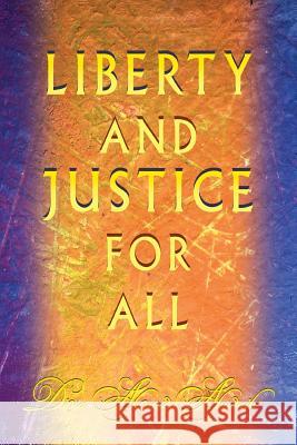 Liberty and Justice For All Dina Ahmad Abudaih 9780595354948 iUniverse