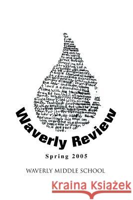 Waverly Review: Spring 2005 School, Waverly 9780595355556 iUniverse
