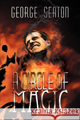 A Circle of Magic George Seaton 9780595355679