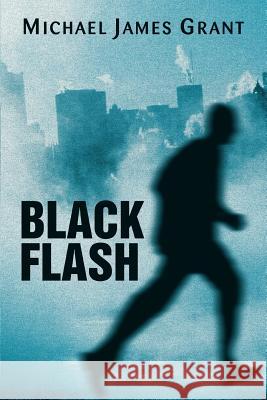 Black Flash Michael James Grant 9780595355839 iUniverse