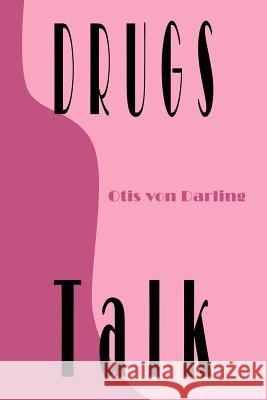 Drugs Talk Otis Vo 9780595356126 iUniverse