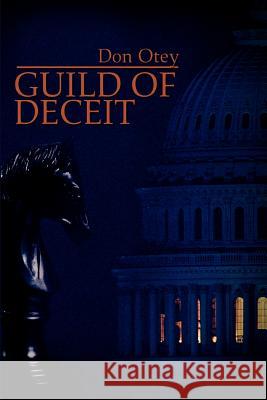 Guild Of Deceit Don Otey 9780595356386 iUniverse